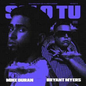 Mike Duran Ft. Bryant Myers – Solo Tu